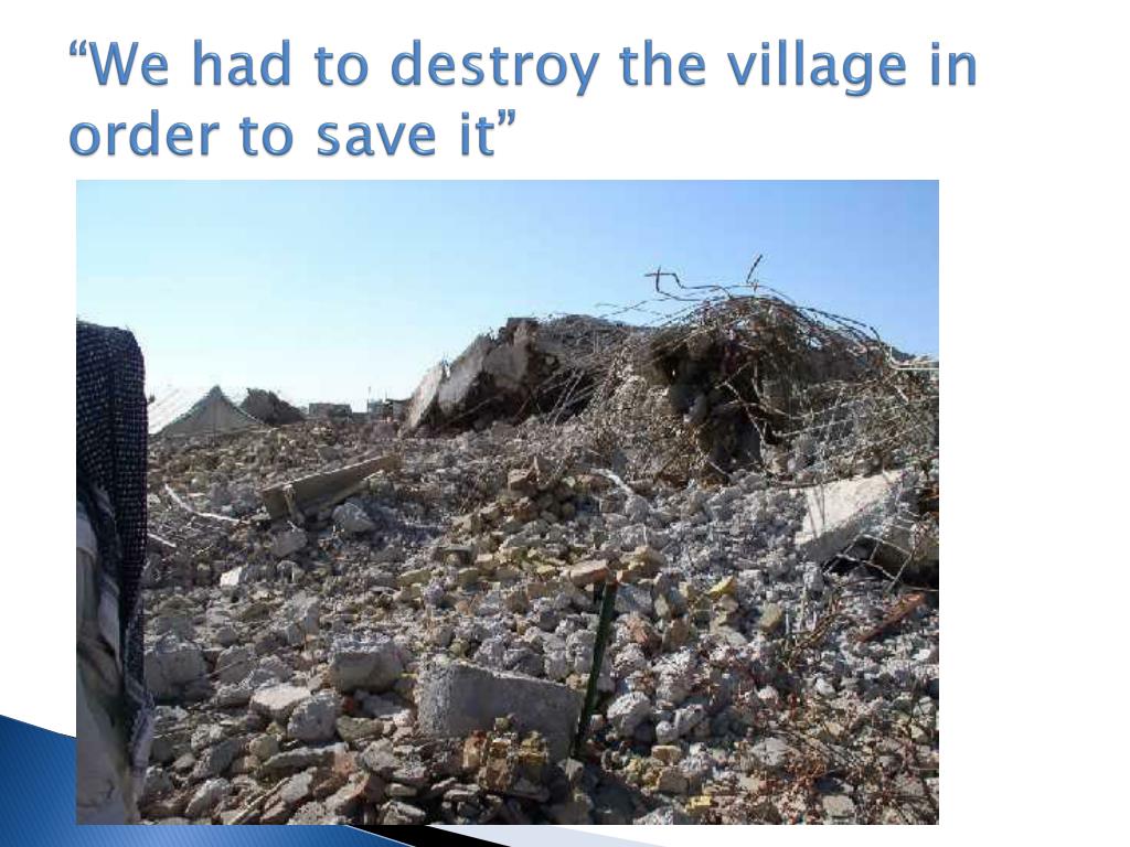 we-had-to-destroy-the-village-in-order-to-save-it-l.jpg