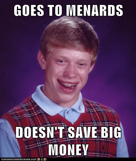 goes-to-menards-doesnt-save-big-money