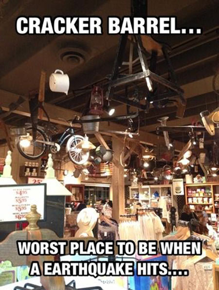 funny-Cracker-Barrel-earthquake-worst-place1.jpg