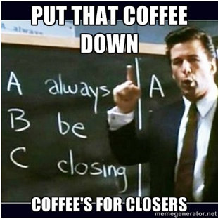 coffee-is-for-closers.jpg