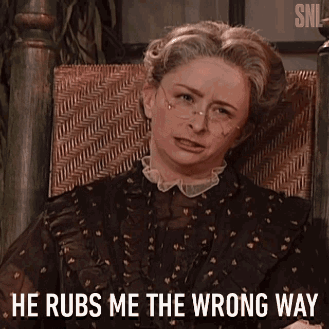 he-rubs-me-the-wrong-way-ratchel-dratch.png