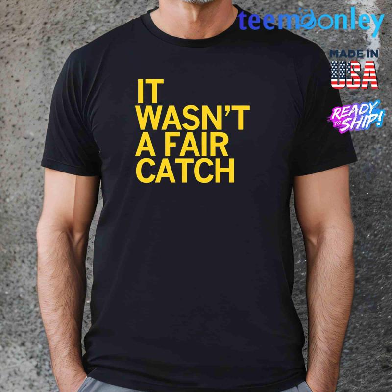 It-Wasnt-A-Fair-Catch-Shirt_Men-T-Shirt_Black-g500.jpg