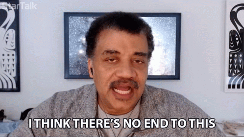 i-think-theres-no-end-to-this-neil-degrasse-tyson.gif