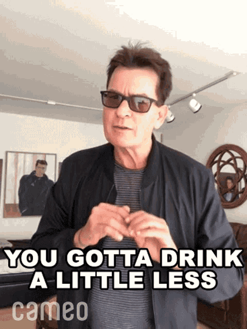 you-gotta-drink-a-little-less-charlie-sheen.gif