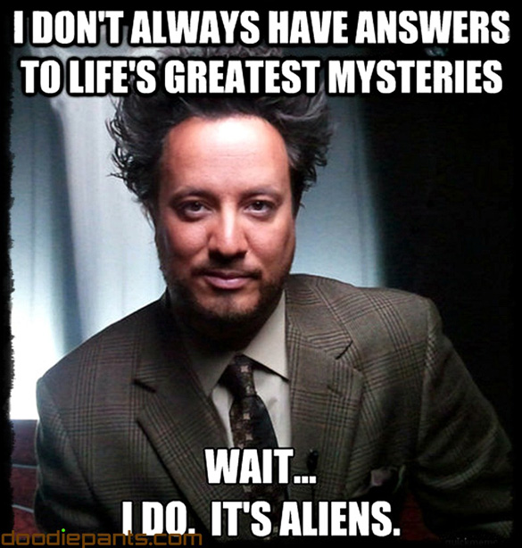 I-Dont-Always-Aliens.jpg