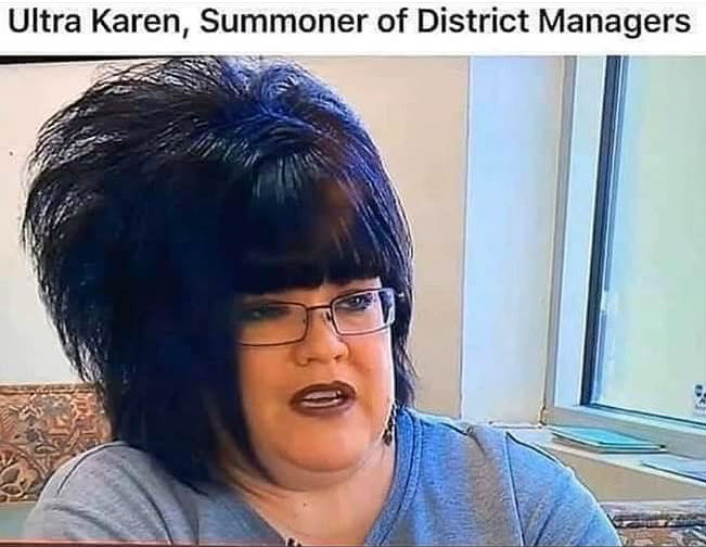 ultra-karen-summoner-of-district-managers-meme.jpg