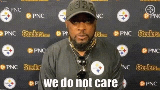 we_do_not_care_mike_tomlin.gif