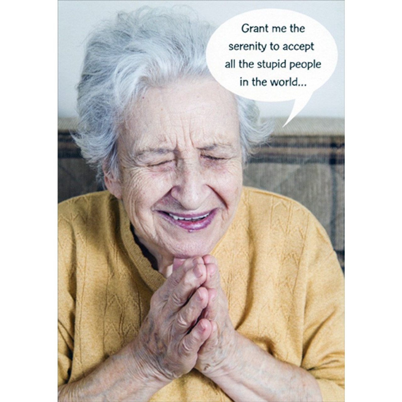 cd15887-woman-praying-for-all-the-stupid-people-funny-birthday-card__34675.1656352968.jpg