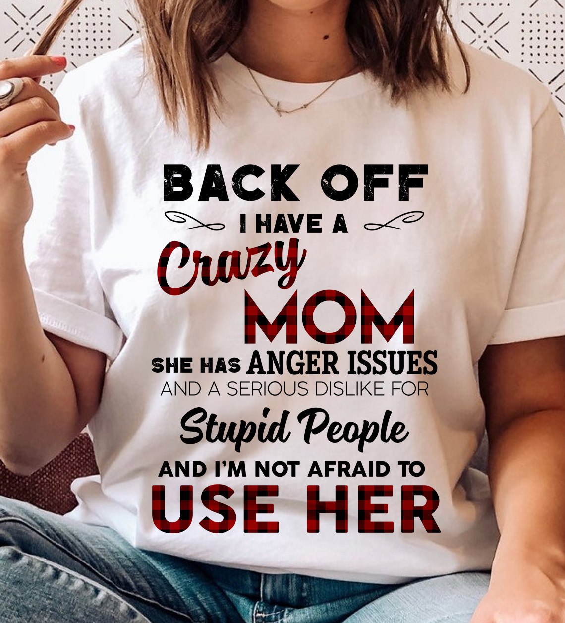 Back-off-I-have-a-crazy-mom-she-has-anger-issues.jpg