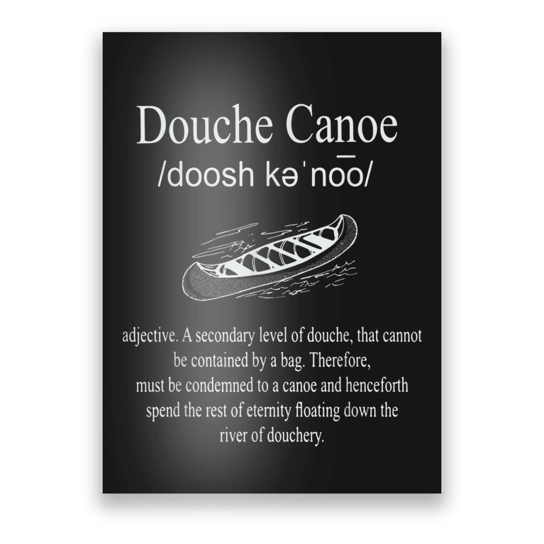 dba4428825-dont-be-a-douche-canoe-definition-funny-humor--black-post-garment.jpg