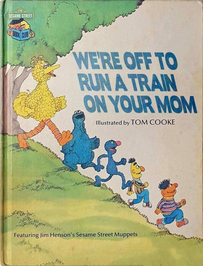 Were-off-to-run-a-train-on-your-mom-650x852.jpg