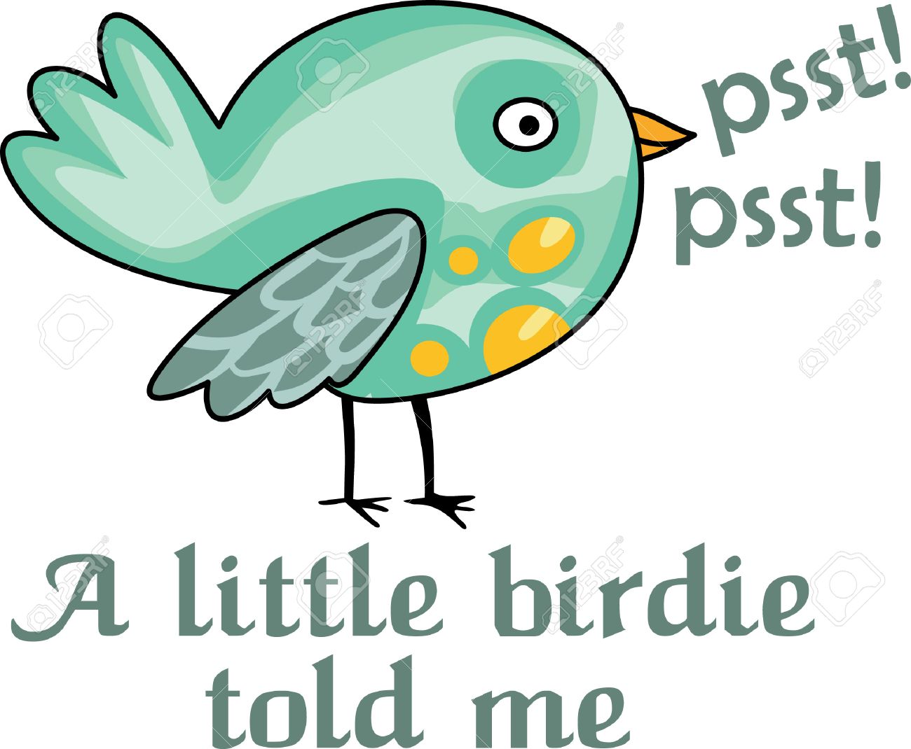 44988308-psst-psst-a-little-birdie-told-me-that-someone-special-wants-this-image-.jpg